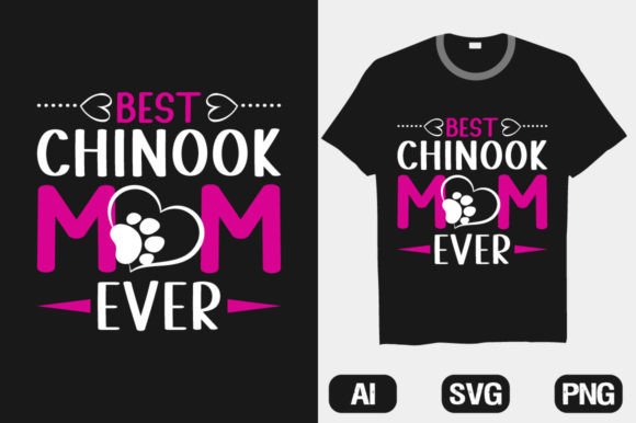 Best Chinook Mom Ever Dog SVG T-shirt