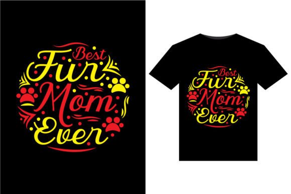 Best Fur Mom Ever T-Shirts Design