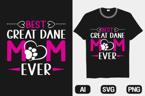Best Great Dane Mom Ever Dog SVG T-shirt