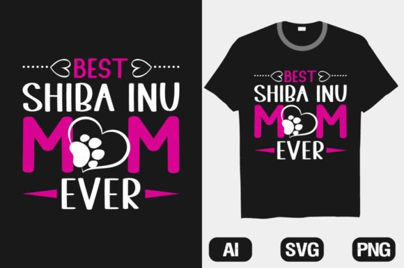 Best Shiba Inu Mom Ever Dog SVG T-shirt