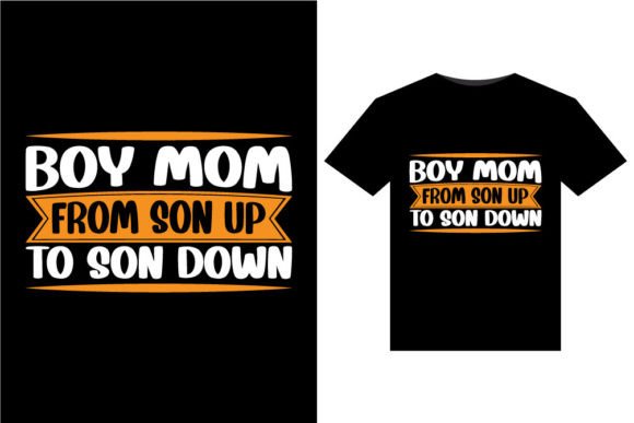 Boy Mom from Son Up to T-Shirts Design