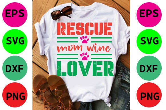 Dog T-Shirt Design, Rescue Mom Wine Love