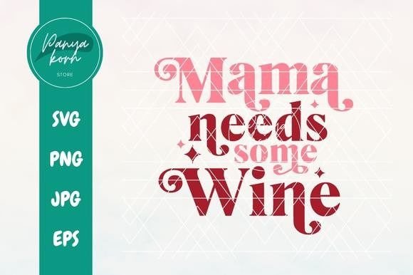 Mama Needs Some Wine