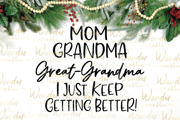 Mom Grandma Great Grandma I Just Keep