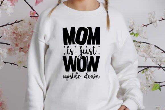 Mom is Just Wow Upside Down SVG
