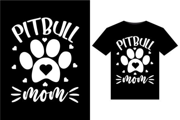 Pitbull Mom T-Shirts Design
