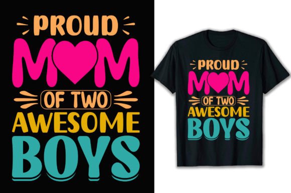 Proud Mom of Two Awesome Boys T Shirt