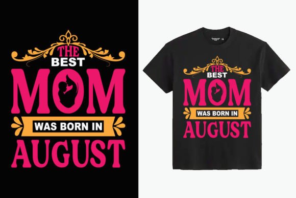 The Best Mom Was Born in August
