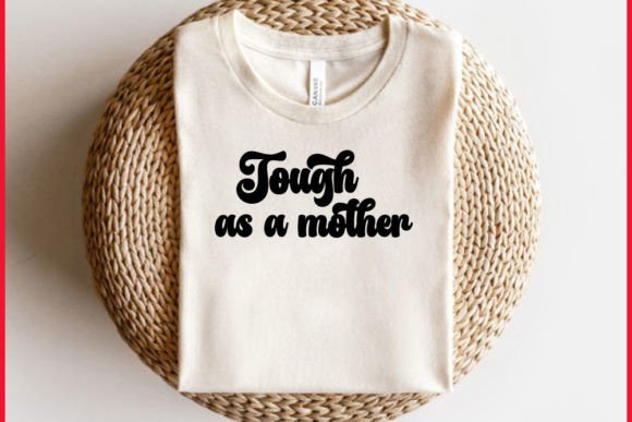 Tough As a Mother
